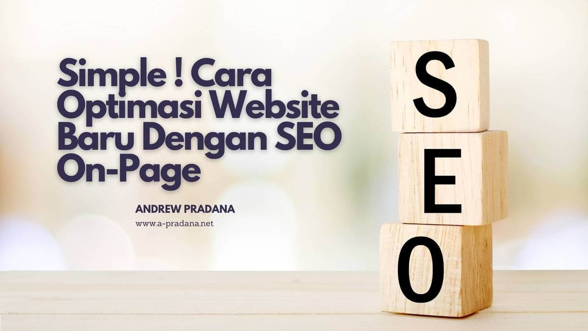 Simple ! Cara Optimasi Website Baru Dengan SEO On-Page